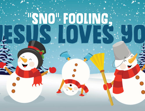 Sno Fooling, Jesus Loves You Banner